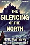 The Silencing of the North by G.R. Matthews