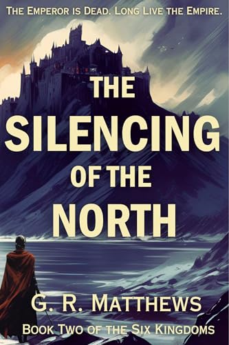 The Silencing of the North (Six Kingdoms #2)