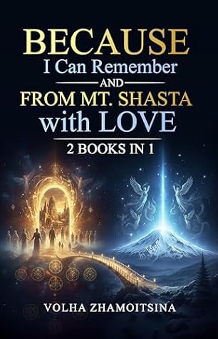 Because I Can Remember & From Mt. Shasta with Love: 2 Books in 1