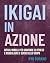 IKIGAI IN AZIONE: Rituali p...