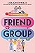 Friend Group by Lisa Greenwald Friend Group by Lisa Greenwald