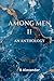 Among Men II: An Anthology