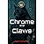 Chrome and Claws