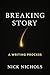 Breaking Story: A Writing P...