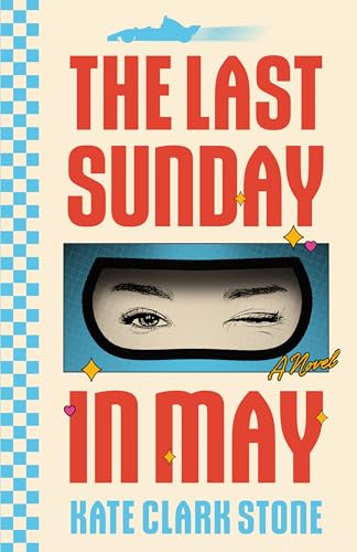The Last Sunday in May: A Novel (Kindle Edition)