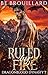 Ruled By Fire: A Dragon Shi...