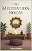 The Meditation Room: Enter ...