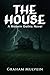 The House by Graham Mulvein