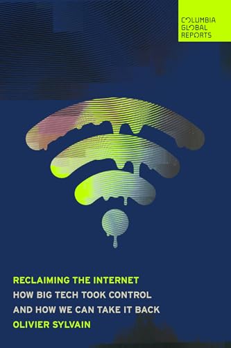 Reclaiming the Internet: How Big Tech Took Control―and How We Can Take It Back (Paperback)