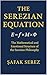 The Serezian Equation: Freq...