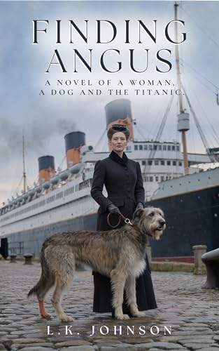 Finding Angus: A Novel of a Woman, a Dog, and the Titanic (Kindle Edition)