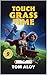 Touch Grass Time: A Magical Fantasy Adventure for Tweens and Teens, Ages 9-12, Grades 3-7 (Screenfall Series Book 5)