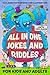 All In One Jokes And Riddles: A Collection of the Funniest Jokes and Trickiest Riddles for Kids and Families