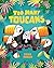 Too Many Toucans by Paula Bowles