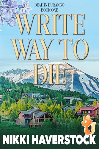 Write Way to Die: Dead in Durango 1 (Kindle Edition)