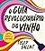 O guia revolucionário do vinho by Tyler Balliet
