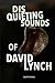 Disquieting Sounds of David Lynch