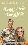 Long Live Cowgirls (Silver Creek, #3)