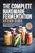 The Complete Handmade Ferme...