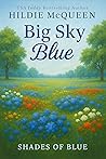Big Sky Blue by Hildie McQueen