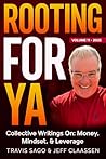 Rooting For Ya - Volume 11 (2025): Collective Writings On: Money, Mindset, & Leverage