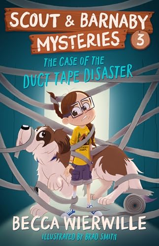 The Case of the Duct Tape Disaster (Scout and Barnaby Mysteries Book 3)