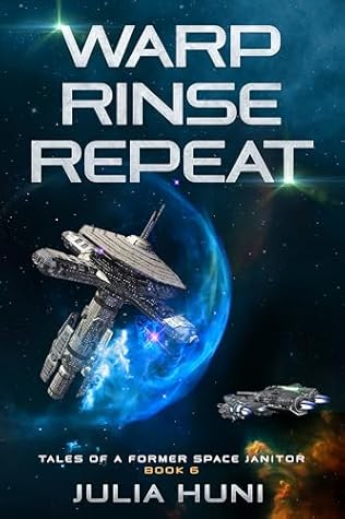 Warp, Rinse, Repeat (Tales of a Former Space Janitor, #6)