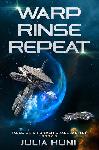 Warp, Rinse, Repeat (Tales of a Former Space Janitor, #6)