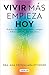 Vivir más empieza hoy: Redefine tu salud, rompe mitos y adopta hábitos para una vida más plena (Spanish Edition)