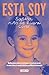 Esta soy: Reflexiones sobre el activismo, la justicia social, el amor libre y la maternidad en un México lastimado (Spanish Edition)