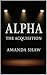 Alpha : The Acquisition