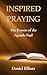 Inspired Prayers: The Prayers of the Apostle Paul