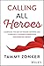 Calling All Heroes by Tammy Zonker