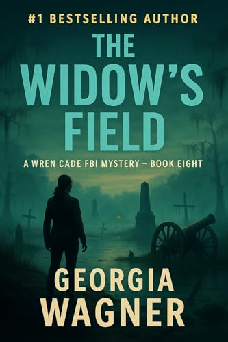 The Widow's Field: A Wren Cade FBI Mystery Thriller Book 8 (Wren Cade FBI Mystery Series)