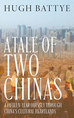 A Tale of Two Chinas: A Fifteen-Year Odyssey Through China's Cultural Heartlands (Kindle Edition)