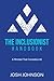 THE INCLUSIONIST HANDBOOK by Josh Johnson