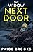 The Widow Next Door: A Shoc...