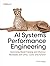 AI Systems Performance Engineering by Chris Fregly