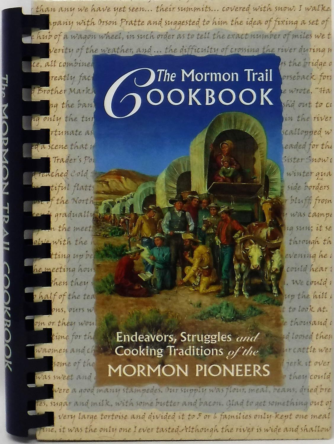 The Mormon Trail Cookbook: Endeavors, Struggles & Cooking Traditions of the Mormon Pioneers (Spiral-Bound)