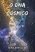 O Dna Cósmico (Portuguese Edition)
