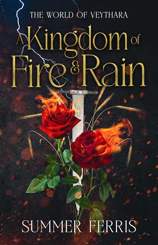 A Kingdom of Fire & Rain: The World of Veythara Book 1 (Kindle Edition)