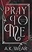 Pray To Me (Unholy Series)
