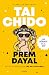Tai Chido: El arte de ser Chido (Spanish Edition)