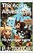 The Acorn Adventures: The A...