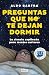 Preguntas que no te dejan dormir: La ciencia explicada para mentes curiosas (Spanish Edition)
