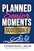 Planned Senior Moments, Scottsdale by Stephanie Russell