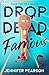Drop Dead Famous: The crime thriller obsession of the summer!