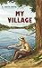 My Village (Annotated)