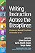 Writing Instruction Across the Disciplines by Steve Graham EdD