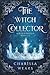 The Witch Collector: Witch Walker, Book One (The Witch Walker)